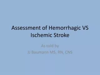 Assessment of Hemorrhagic VS Ischemic Stroke