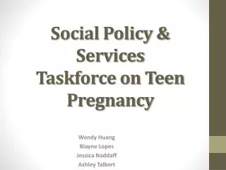 Social Policy &amp; Services Taskforce on Teen Pregnancy