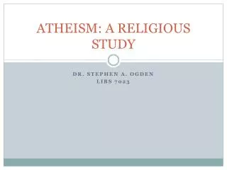 ATHEISM: A RELIGIOUS STUDY