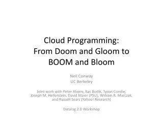 Cloud Programming: From Doom and Gloom to BOOM and Bloom