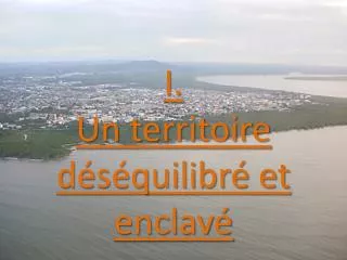 i un territoire d s quilibr et enclav