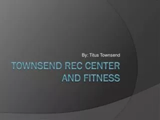 Townsend Rec Center and Fitness