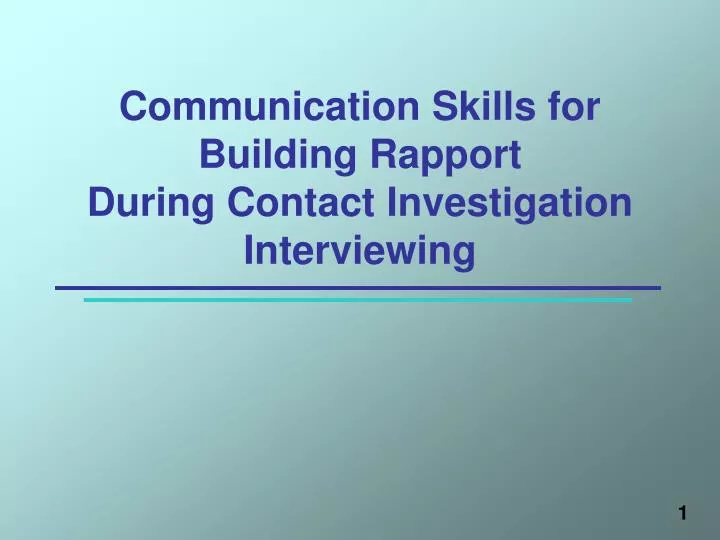 communication skills for building rapport during contact investigation interviewing
