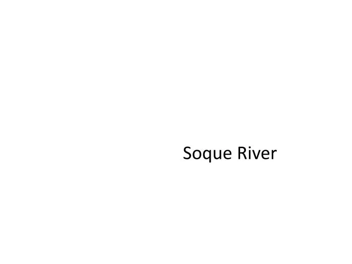 soque river