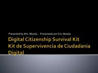 D igital Citizenship Survival Kit Kit de Supervivencia de Ciudadania Digital