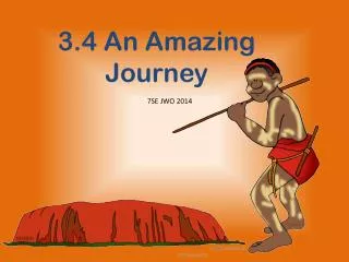 3.4 An Amazing Journey