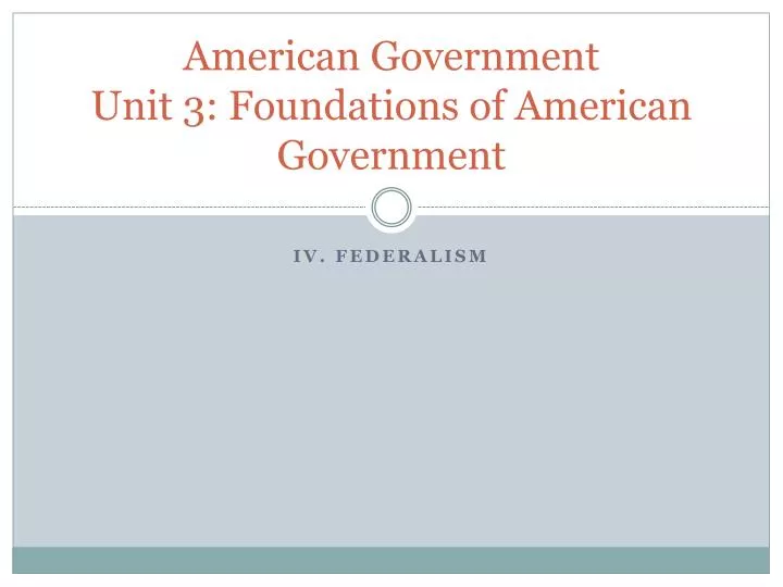 american government unit 3 foundations of american government
