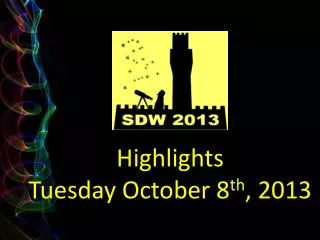 Highlights Tuesday October 8 th , 2013