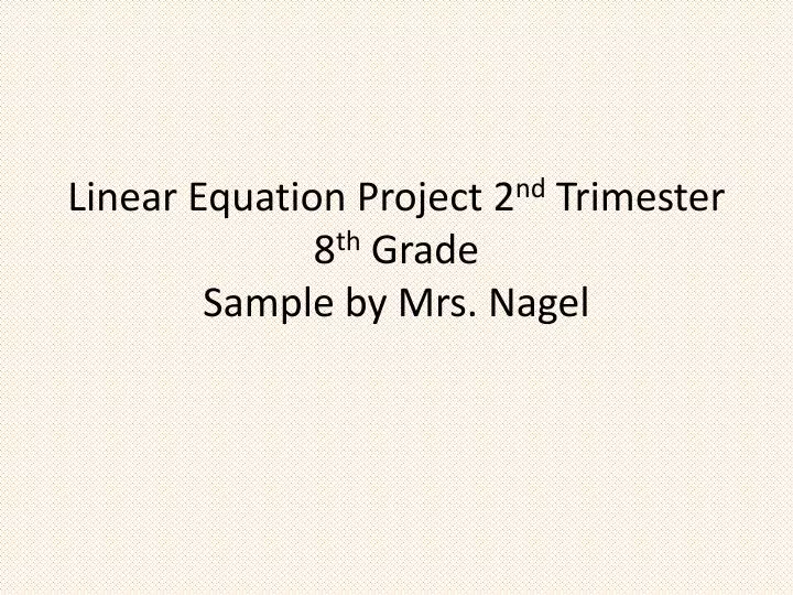 linear equation project 2 nd trimester 8 th grade sample by mrs nagel