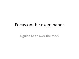 Focus on the exam paper
