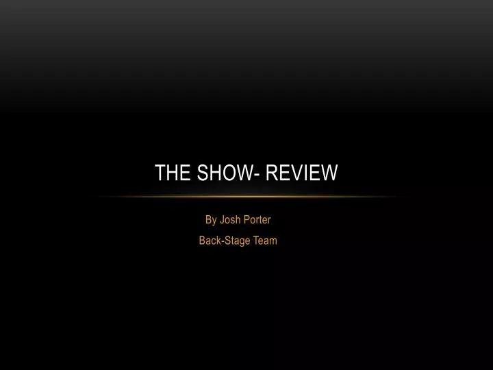 the show review