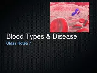 Blood Types &amp; Disease