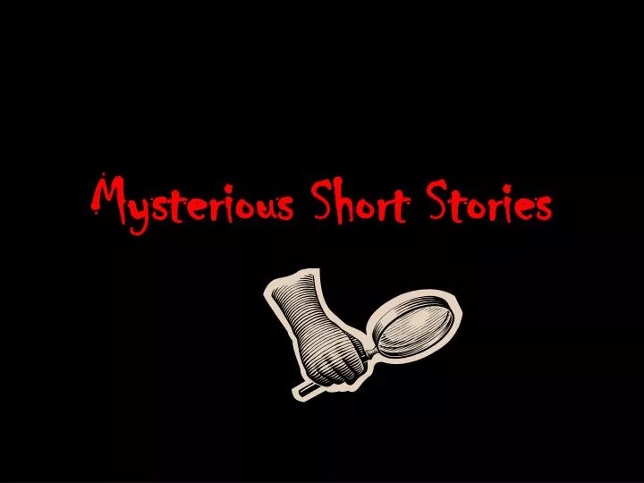 mysterious short stories