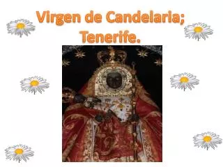 Virgen de Candelaria; Tenerife.