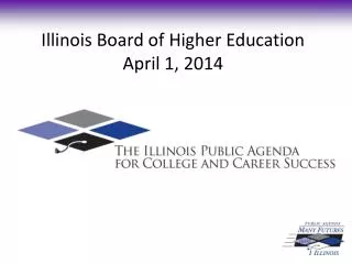 Illinois Board of Higher Education April 1, 2014