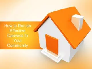 How to Run an Effective Canvass In Your Community