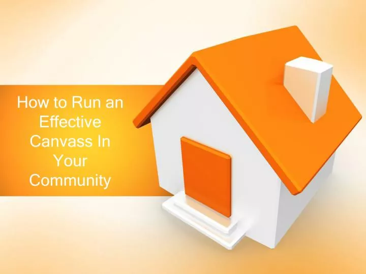 how to run an effective canvass in your community
