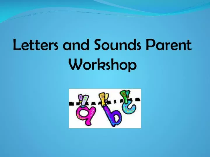 letters and sounds parent workshop