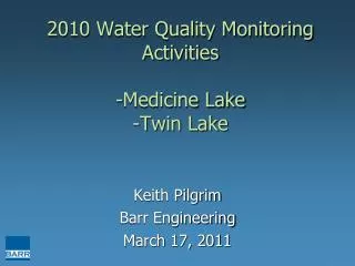 2010 Water Quality Monitoring Activities -Medicine Lake -Twin Lake