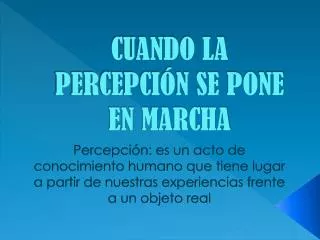 cuando la percepci n se pone en marcha