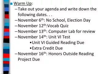 Warm Up : Take out your agenda and write down the following dates. . .