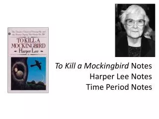 To Kill a Mockingbird Notes Harper Lee Notes Time Period Notes