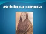 Melchora cuenca - slide 1