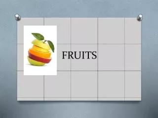 FRUITS
