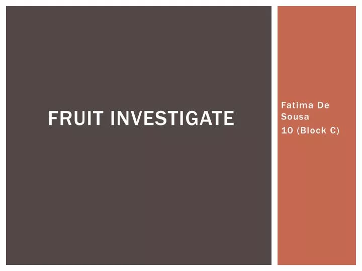 fruit investigate