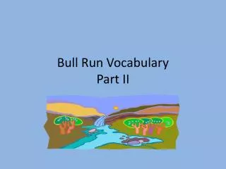 Bull Run Vocabulary Part II