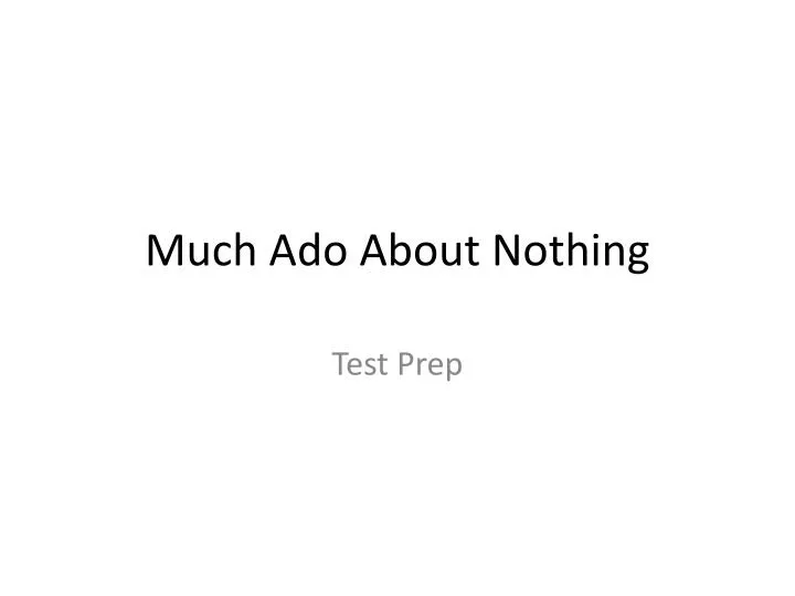 much ado about nothing