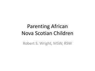Parenting African Nova Scotian Children