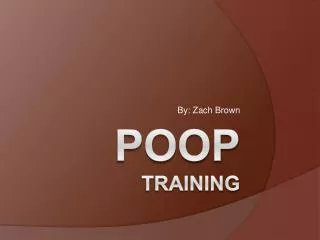POOP Training