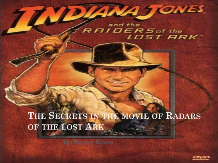 the secrets in the movie of radars of the lost ark