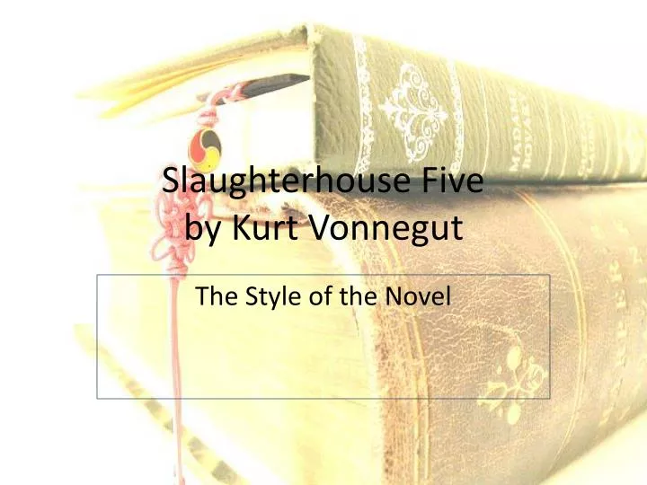 slaughterhouse five by kurt vonnegut