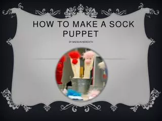 How to make a sock puppet