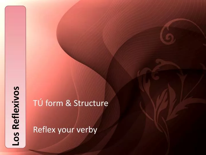 t form structure reflex your verby