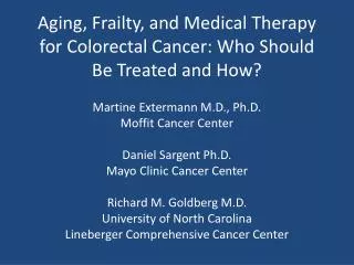 Aging, Frailty, and Medical Therapy for Colorectal Cancer: Who Should Be Treated and How?