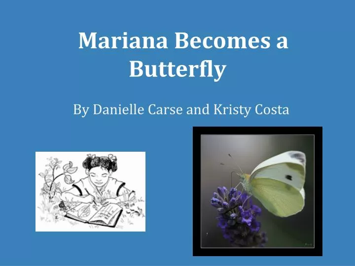 mariana becomes a butterfly