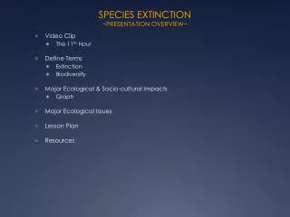 SPECIES EXTINCTION ~PRESENTATION OVERVIEW~