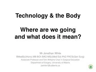 Technology &amp; the Body Where are we going and what does it mean?