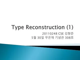 Type Reconstruction (1)