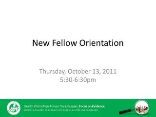 New Fellow Orientation