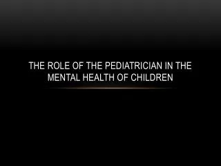 The role of the pediatrician in the mental health of children