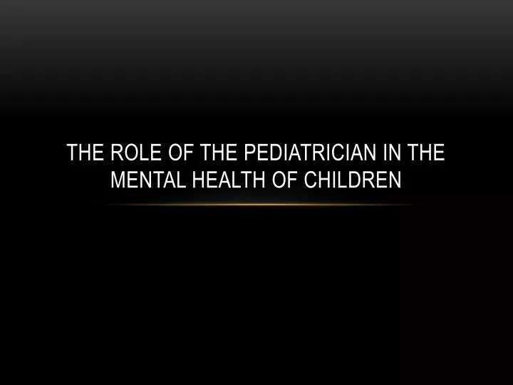 the role of the pediatrician in the mental health of children
