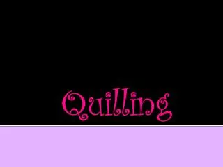 Quilling