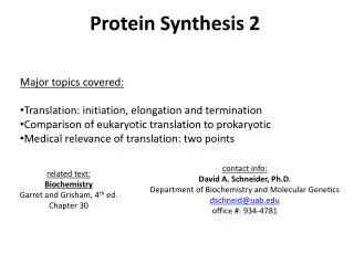 Protein Synthesis 2 Major topics covered: Translation: initiation, elongation and termination