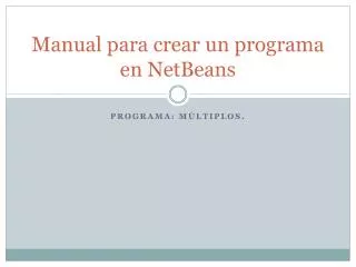 Manual para crear un programa en NetBeans