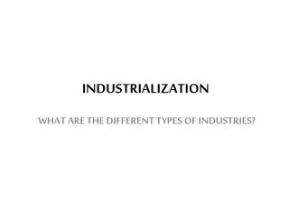 INDUSTRIALIZATION