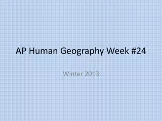 AP Human Geography Week #24